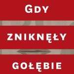 gdy-zniknely-golebie