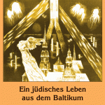 „Ein jüdisches Leben aus dem Baltikum” („Żydowskie życie z Nadbałtyki”)