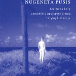 Nerija Putinaitė „Nugenėta pušis. Ateizmas kaip asmeninis apsisprendimas tarybų Lietuvoje“