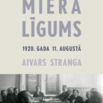 Okładka książki „Latvijas un Padomju Krievijas miera līgums 1920. gada 11. augustā” Aivarsa Strangi