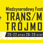 Międzynarodowy Festiwal Sztuk TRANS/MISJE – TRÓJMORZE. Zdj. Materiały promocyjne.